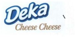 Trademark DEKA CHEESE CHEESE