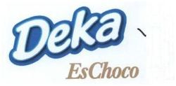 Trademark DEKA ES CHOCO