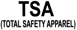 Trademark TSA (TOTAL SAFETY APPAREL)