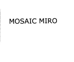 Trademark MOSAIC MIRO