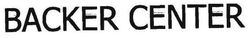 Trademark BACKER CENTER