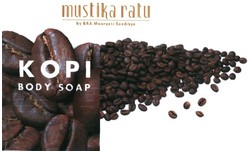 Trademark MUSTIKA RATU BY BRA MOAARYATI SOEDIBYO KOPI BODY