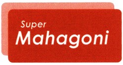 Trademark SUPER MAHAGONI