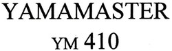 Trademark YAMAMASTER YM 410