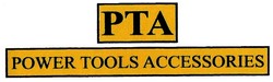 Trademark PTA POWER TOOLS ACCESSORIES