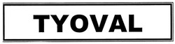 Trademark TYOVAL