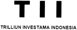 Trademark TII TRILLIUN INVESTAMA INDONESIA