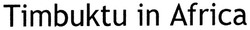 Trademark TIMBUKTU IN AFRICA