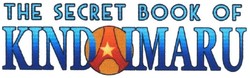 Trademark THE SECRET BOOK OF KINDAIMARU + LOGO A