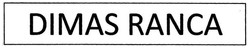 Trademark DIMAS RANCA