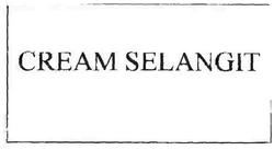 Trademark CREAM SELANGIT