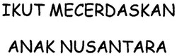 Trademark IKUT MENCERDASKAN ANAK NUSANTARA