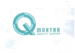 Trademark MORTAR QUALITY MORTAR + logo Q