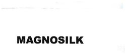 Trademark MAGNOSILK