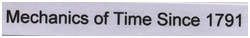 Trademark MECHANICS OF TIME SINCE 1791