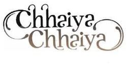 Trademark CHHAIYA CHHAIYA