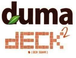 Trademark DUMA DECK 2 (DECK SQUARE)