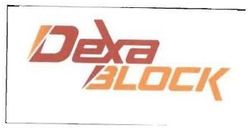 Trademark DEXA BLOCK