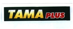 Trademark TAMA PLUS