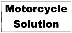 Trademark MOTORCYCLE SOLUTION