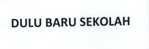 Trademark DULU BARU SEKOLAH