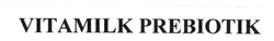 Trademark VITAMILK PREBIOTIK