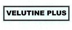 Trademark VELUTINE PLUS