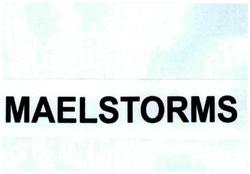 Trademark MAELSTORMS