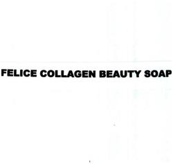 Trademark FELICE COLLAGEN BEAUTY SOAP