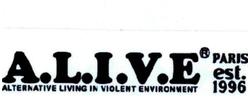 Trademark A.L.I.V.E ALTERNATIVE LIVING IN VIOLENT ENVIRONMENT PARIS est. 1996