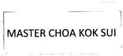 Trademark MASTER CHOA KOK SUI