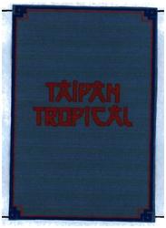 Trademark TAIPAN TROPICAL