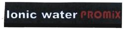 Trademark IONIC WATER PROMIX