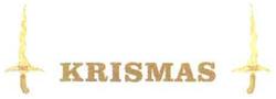 Trademark KRISMAS + LOGO