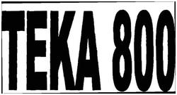 Trademark TEKA 800