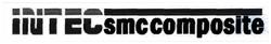 Trademark INTEC SMC COMPOSITE