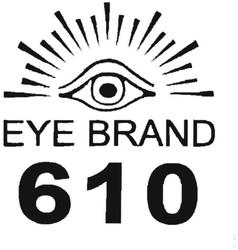 Trademark EYE BRAND 610