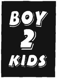 Trademark BOY 2 KIDS