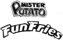 Trademark MISTER POTATO FUNFRIES