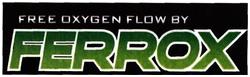 Trademark free oxygen flow by FERROX