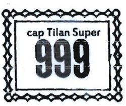 Trademark Tilan Super 999