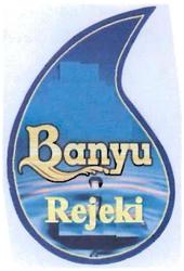 Trademark BANYU REJEKI +LOGO TETES AIR