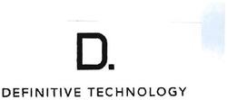 Trademark D. DEFINITIVE TECHNOLOGY