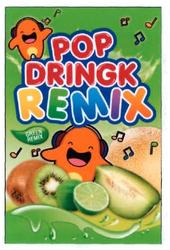 Trademark POP DRINGK REMIX