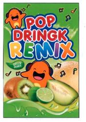 Trademark POP DRINGK REMIX