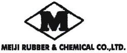 Trademark MEIJI RUBBER & CHEMICAL CO.,LTD.