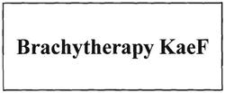 Trademark Brachytherapy KaeF