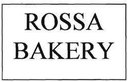 Trademark ROSSA BAKERY