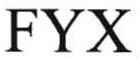 Trademark FYX