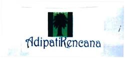 Trademark ADIPATIKENCANA + LOGO